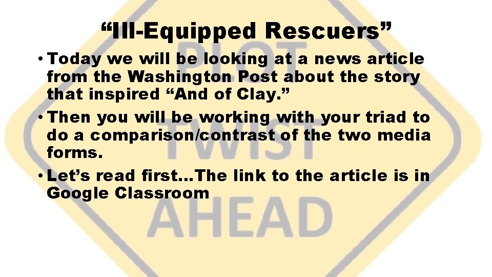 “Ill-Equipped Rescuers” • Today we will be looking at a news article from the