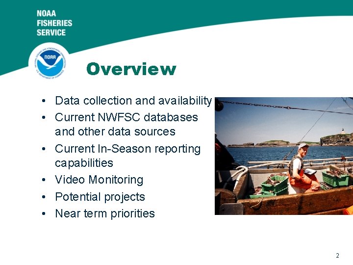 Overview • Data collection and availability • Current NWFSC databases and other data sources