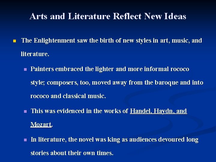Arts and Literature Reflect New Ideas n The Enlightenment saw the birth of new