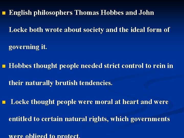 n English philosophers Thomas Hobbes and John Locke both wrote about society and the