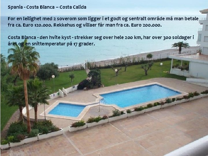 Spania - Costa Blanca – Costa Calida For en leilighet med 2 soverom som