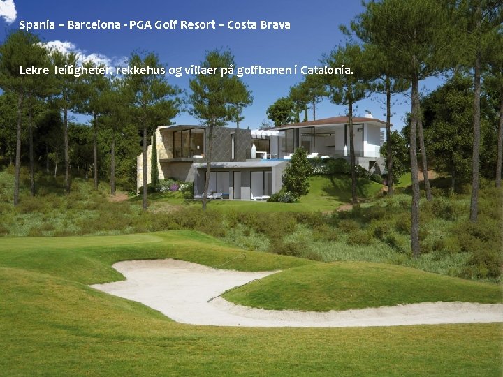Spania – Barcelona - PGA Golf Resort – Costa Brava Lekre leiligheter, rekkehus og