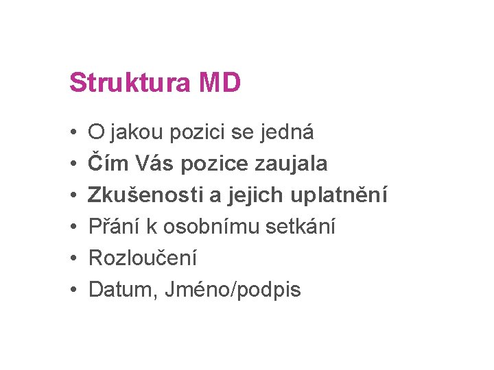 strana 20 Struktura MD • • • O jakou pozici se jedná Čím Vás