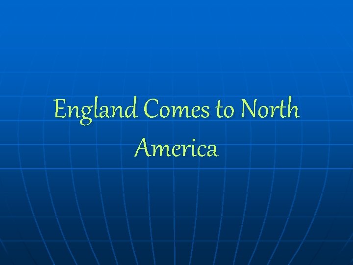 England Comes to North America 