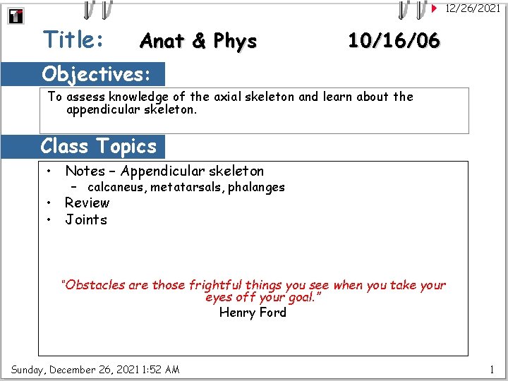 12/26/2021 Title: Anat & Phys 10/16/06 Objectives: To assess knowledge of the axial skeleton