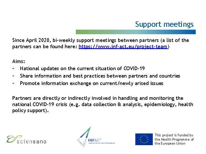 Support meetings Since April 2020, bi-weekly support meetings between partners (a list of the