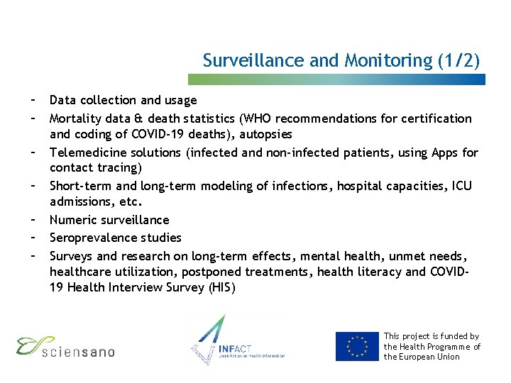 Surveillance and Monitoring (1/2) – – – – Data collection and usage Mortality data