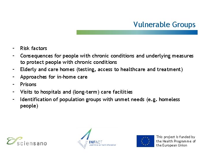 Vulnerable Groups – – – – Risk factors Consequences for people with chronic conditions
