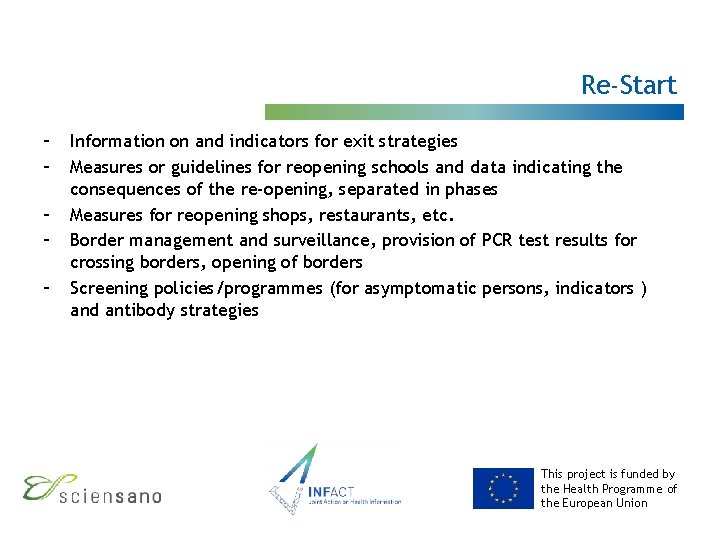 Re-Start – – – Information on and indicators for exit strategies Measures or guidelines