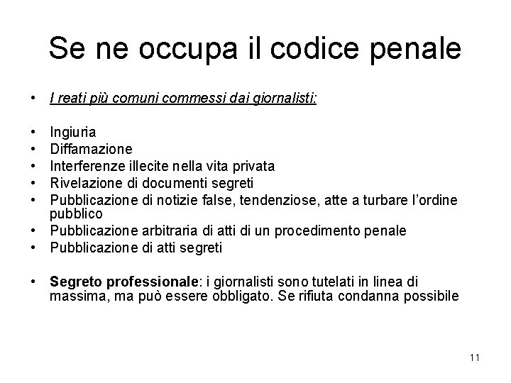 Se ne occupa il codice penale • I reati più comuni commessi dai giornalisti: