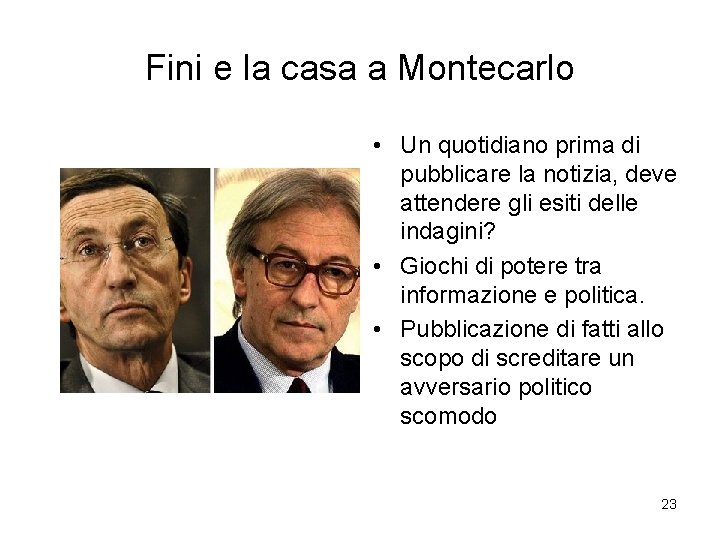 Fini e la casa a Montecarlo • Un quotidiano prima di pubblicare la notizia,