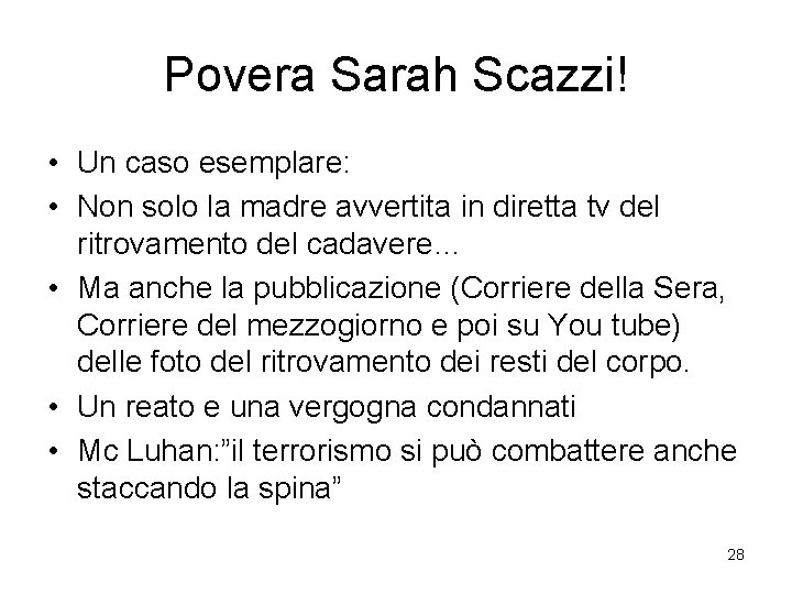 Povera Sarah Scazzi! • Un caso esemplare: • Non solo la madre avvertita in