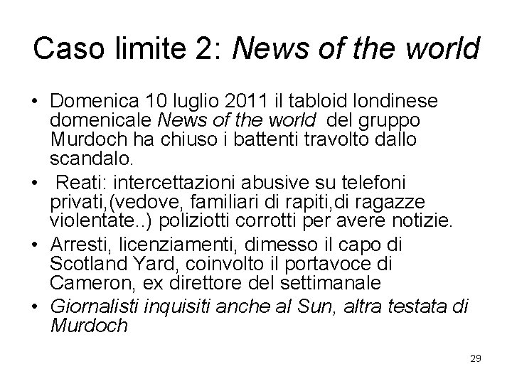 Caso limite 2: News of the world • Domenica 10 luglio 2011 il tabloid