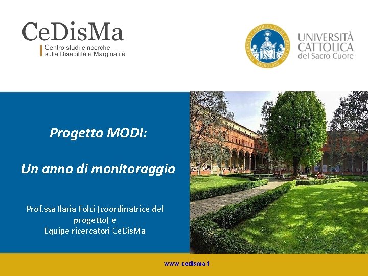 Progetto MODI: Un anno di monitoraggio Prof. ssa Ilaria Folci (coordinatrice del progetto) e