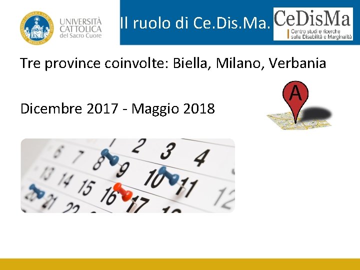 Il ruolo di Ce. Dis. Ma. Tre province coinvolte: Biella, Milano, Verbania Dicembre 2017