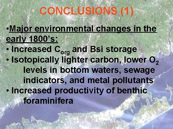 CONCLUSIONS (1) • Major environmental changes in the early 1800’s: • Increased Corg and