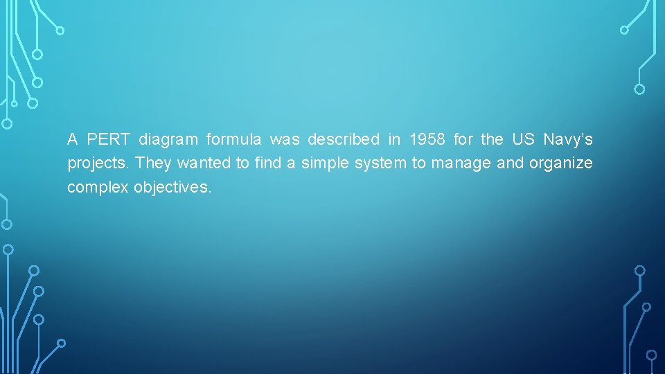 A PERT diagram formula was described in 1958 for the US Navy’s projects. They