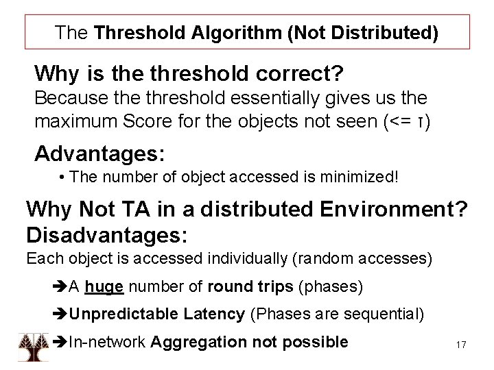 The Threshold Algorithm (Not Distributed) Why is the threshold correct? Because threshold essentially gives