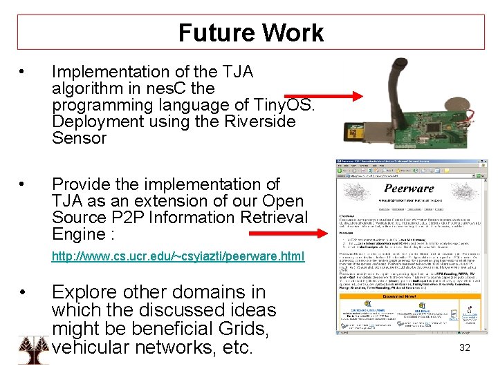 Future Work • Implementation of the TJA algorithm in nes. C the programming language