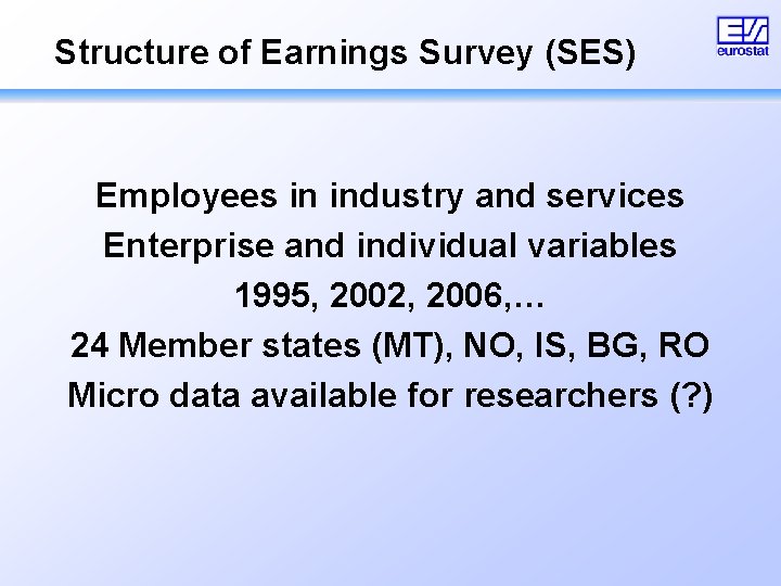 Structure of Earnings Survey (SES) Employees in industry and services Enterprise and individual variables