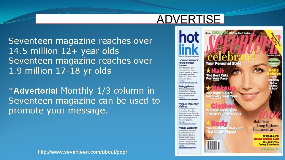 Seventeen magazine reaches over 14. 5 million 12+ year olds Seventeen magazine reaches over