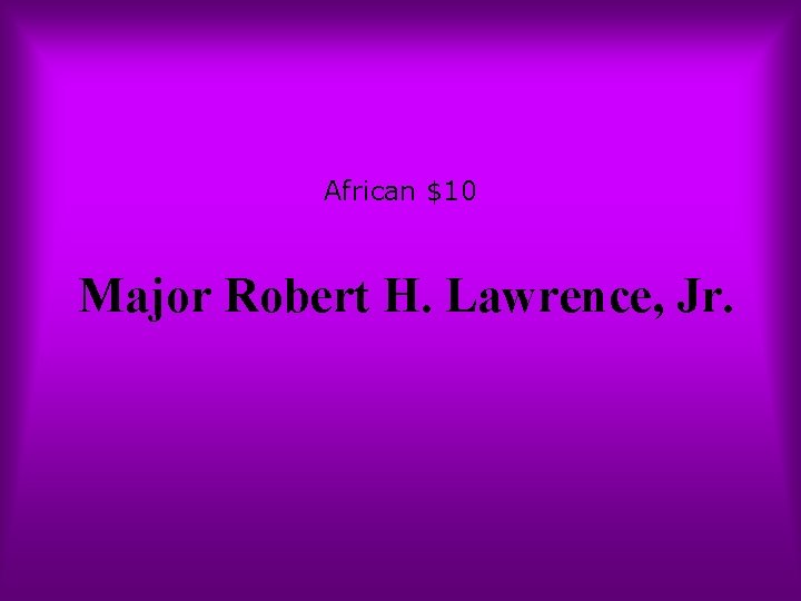 African $10 Major Robert H. Lawrence, Jr. 
