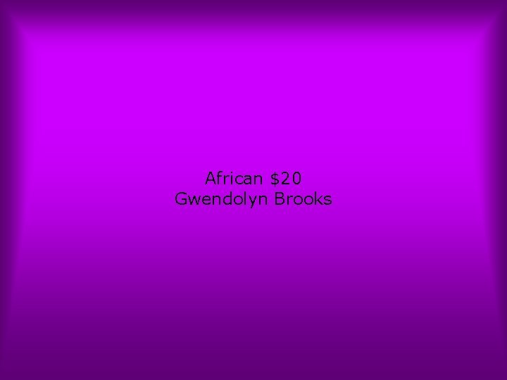 African $20 Gwendolyn Brooks 