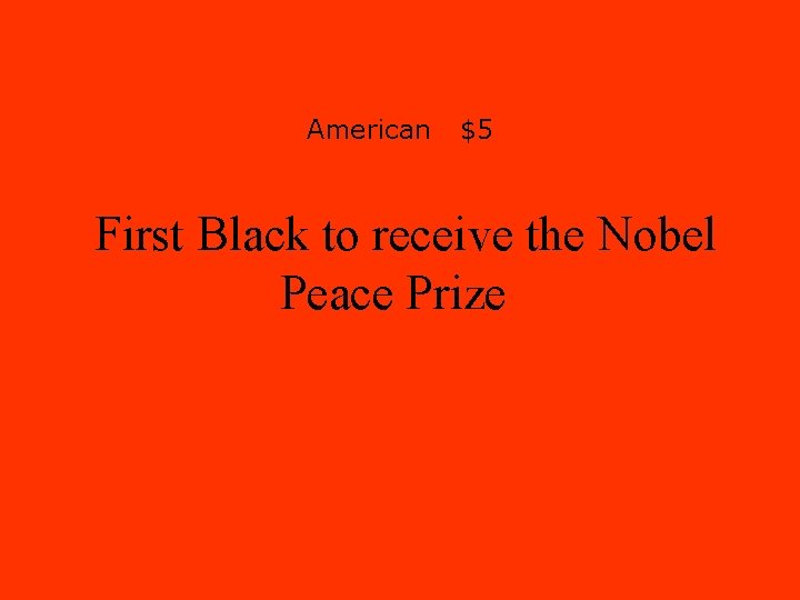 American $5 First Black to receive the Nobel Peace Prize 