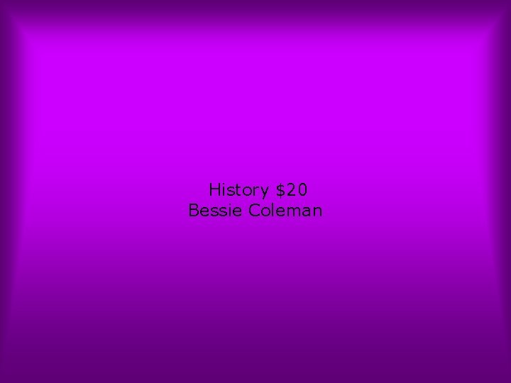 History $20 Bessie Coleman 