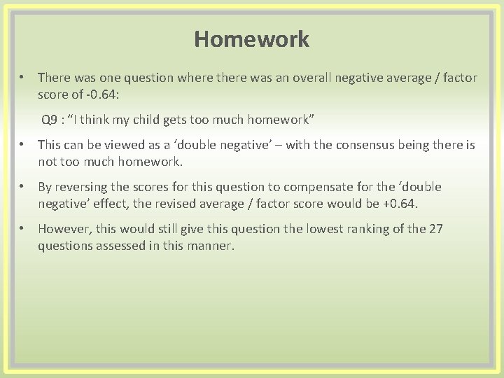 Homework • There was one question where there was an overall negative average /