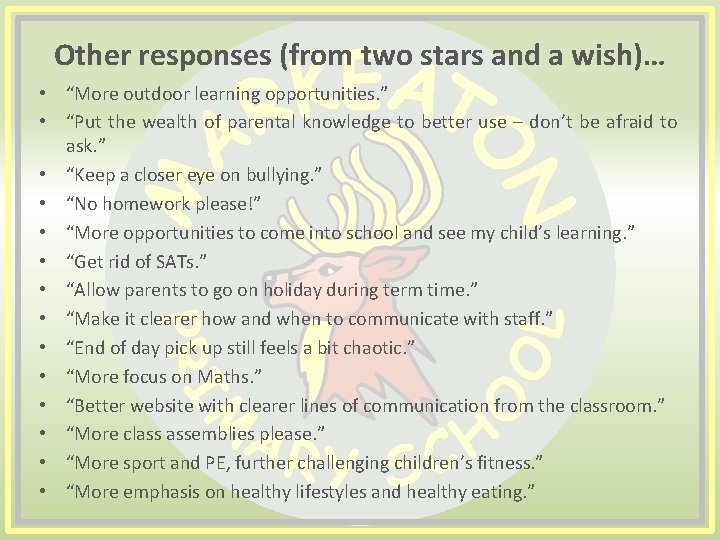Other responses (from two stars and a wish)… • “More outdoor learning opportunities. ”