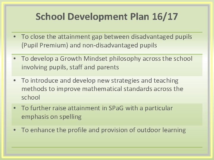 School Development Plan 16/17 • To close the attainment gap between disadvantaged pupils (Pupil