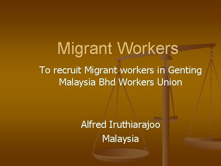 Migrant Workers To recruit Migrant workers in Genting Malaysia Bhd Workers Union Alfred Iruthiarajoo