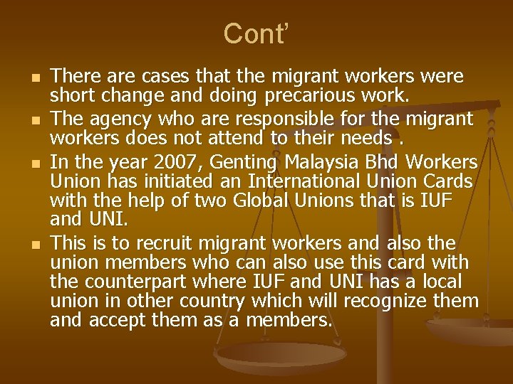 Cont’ n n There are cases that the migrant workers were short change and