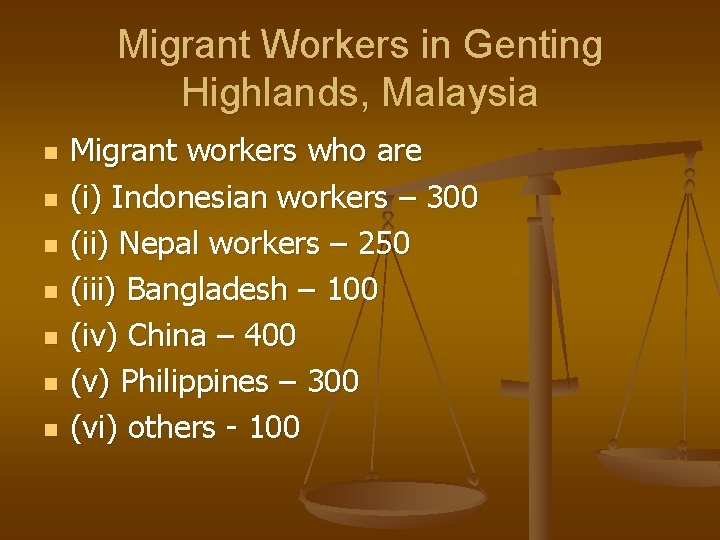 Migrant Workers in Genting Highlands, Malaysia n n n n Migrant workers who are