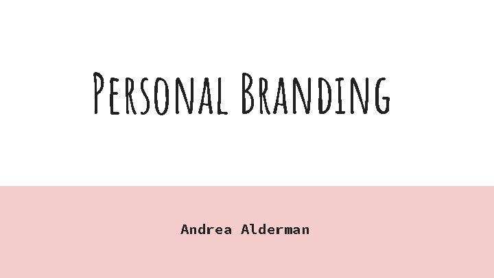 Personal Branding Andrea Alderman 