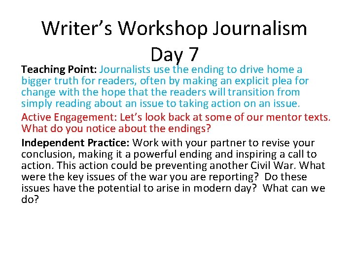 Writer’s Workshop Journalism Day 7 Teaching Point: Journalists use the ending to drive home