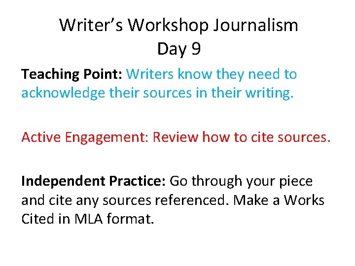 Writer’s Workshop Journalism Day 9 Teaching Point: Writers know they need to acknowledge their