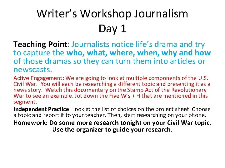 Writer’s Workshop Journalism Day 1 Teaching Point: Journalists notice life’s drama and try to