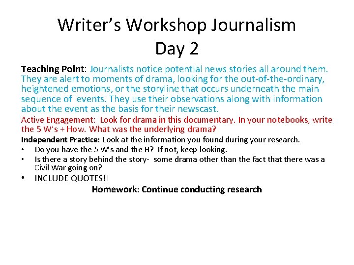 Writer’s Workshop Journalism Day 2 Teaching Point: Journalists notice potential news stories all around