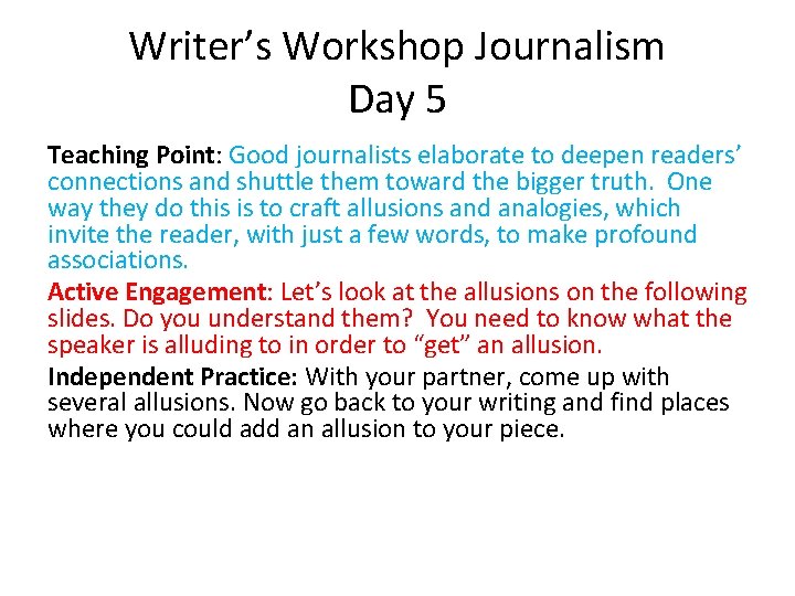 Writer’s Workshop Journalism Day 5 Teaching Point: Good journalists elaborate to deepen readers’ connections