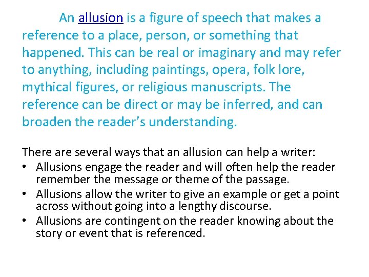 An allusion is a figure of speech that makes a reference to a place,