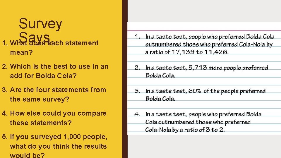 Survey Says… 1. What does each statement mean? 2. Which is the best to
