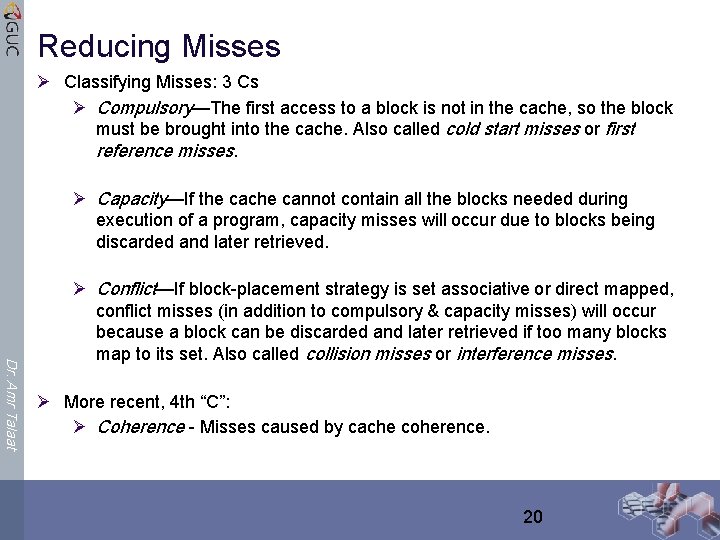 Reducing Misses Ø Classifying Misses: 3 Cs Ø Compulsory—The first access to a block