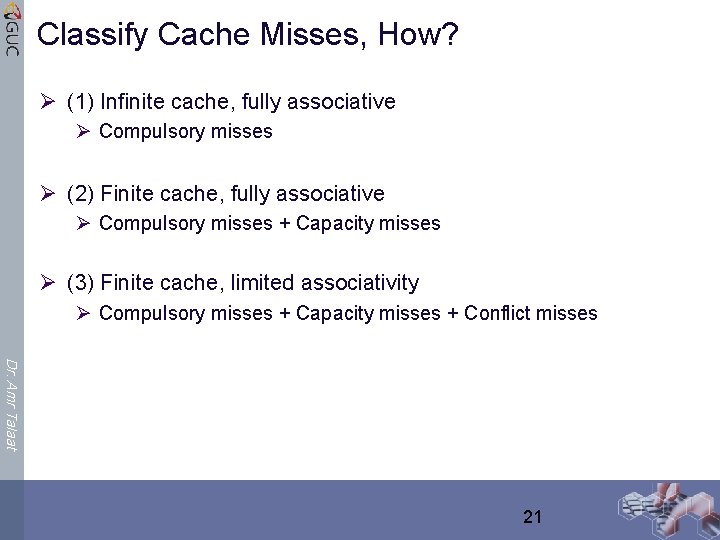 Classify Cache Misses, How? Ø (1) Infinite cache, fully associative Ø Compulsory misses Ø