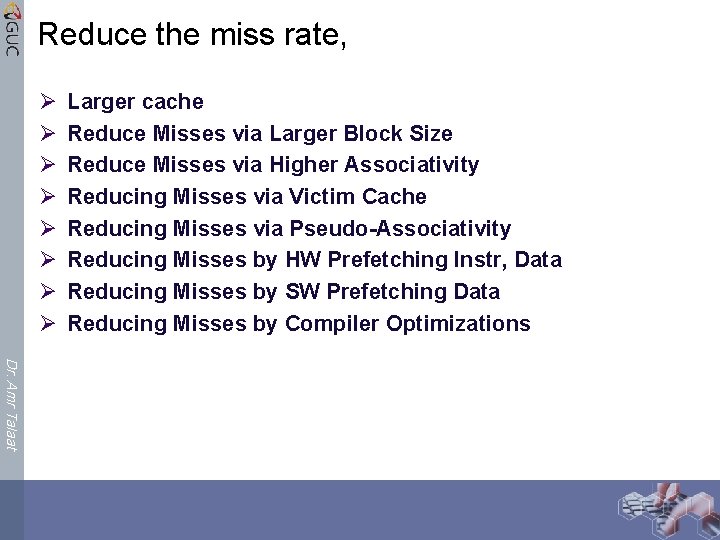 Reduce the miss rate, Ø Ø Ø Ø Larger cache Reduce Misses via Larger