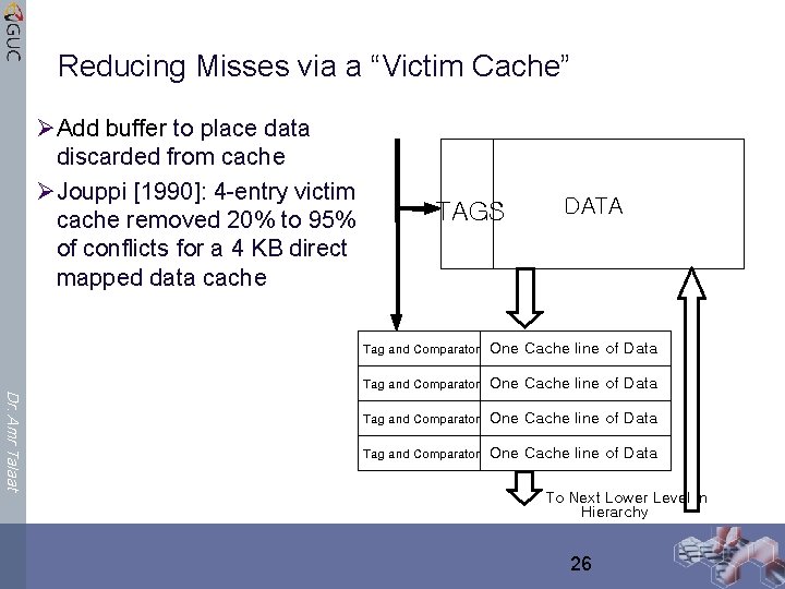 Reducing Misses via a “Victim Cache” ØAdd buffer to place data discarded from cache