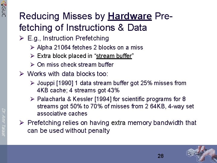 Reducing Misses by Hardware Prefetching of Instructions & Data Ø E. g. , Instruction
