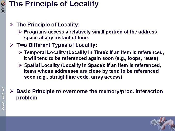 The Principle of Locality Ø The Principle of Locality: Ø Programs access a relatively