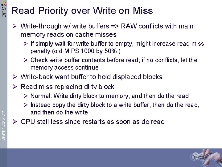 Read Priority over Write on Miss Ø Write-through w/ write buffers => RAW conflicts